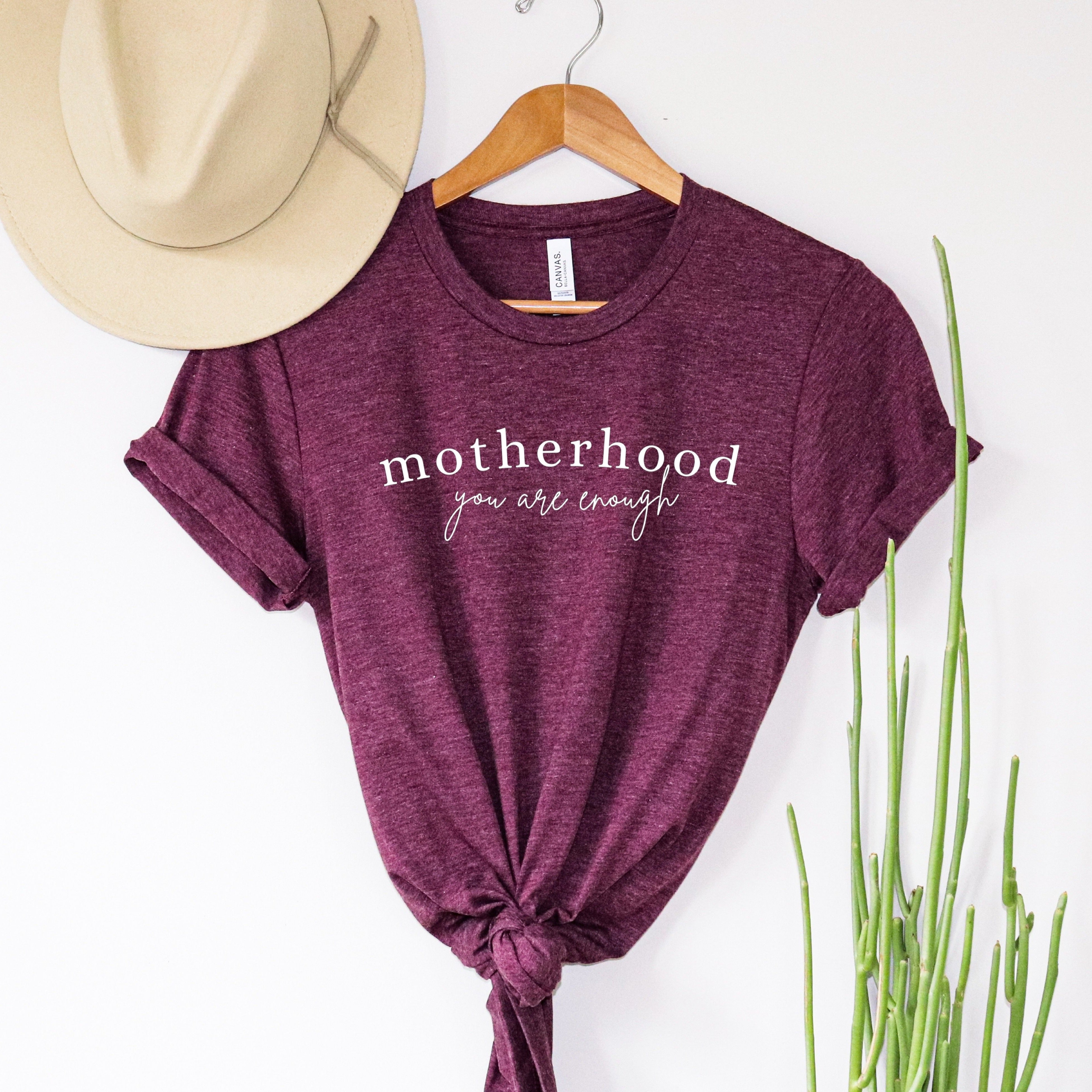 Motherhood - You Are Enough Maroon Tee
